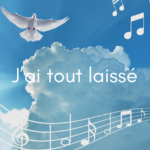 J’ai tout laissé