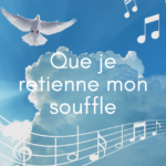 Que je retienne mon souffle